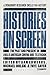 Histories on Screen by Faye Sayer