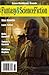 Fantasy & Science Fiction Magazine, Issue 743, May/June 2019