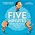 Five Minutes: (That's a Lot...