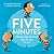 Five Minutes: (That's a Lot of Time) (No, It's Not) (Yes, It Is)