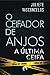 O Ceifador de Anjos: A últi...