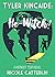 Tyler Kincaide: He-Witch! (...