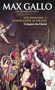 Constantin le Grand, l'empire du Christ