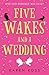 Five Wakes and a Wedding: Romantic comedy noir to make you laugh and cry