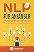 NLP für Anfänger - Deine geistige Autobahn zu Glück & Erfolg  by Next Level Academy
