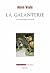 La galanterie, une mythologie française by Alain Viala