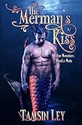 The Merman's Kiss (Mates for Monsters, #1)