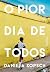 O pior dia de todos by Daniela Kopsch O pior dia de todos by Daniela Kopsch