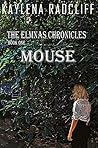Mouse by Kaylena Radcliff