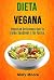 Dieta Vegana - Receitas Deliciosas Que Te Farão Saudável E Em... by Mary Moore