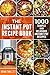 The Instant Pot Recipe Book: 1000 Simple and Delicious Instant Pot Recipes (Delicious Dieting Cookbooks Book 1)
