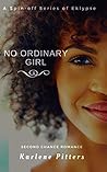 No Ordinary Girl: Spin-off Series of Eklypse (A Second Chance Romance Book 1)