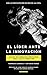 El líder ante la innovación: Claves de liderazgo innovador para la alta dirección (Spanish Edition)