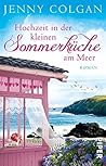 Hochzeit in der kleinen Sommerküche am Meer by Jenny Colgan