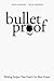 Bulletproof: Writing Scripts that Don't Get Shot Down