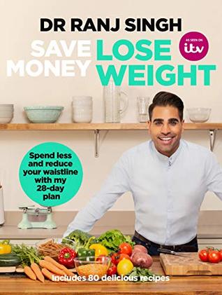 Save Money Lose Weight: Spend Less and Reduce Your Waistline with My 28-day Plan (Kindle Edition)