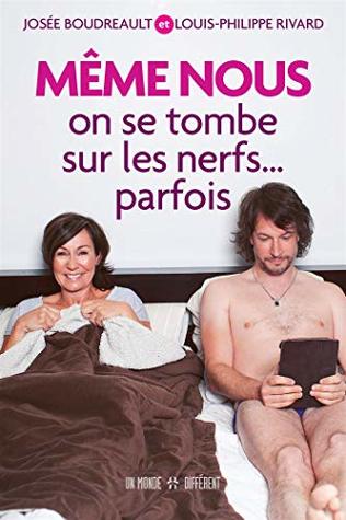 Même nous, on se tombe sur les nerfs... parfois