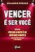 Vencer É Ser Você. Entenda ...