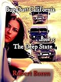 Bug Out! California Book 15: The Deep State