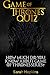 GAME OF THRONES QUIZ: How M...