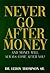 Never Go After Money by Leroy Thompson Sr.