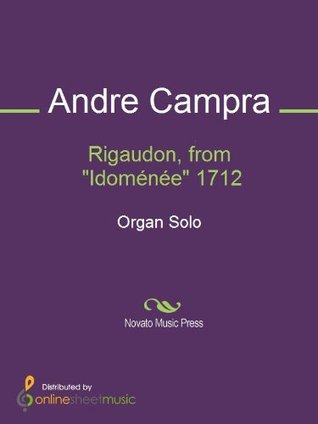 Rigaudon, from "Idoménée" 1712 Sheet Music (Kindle Edition)