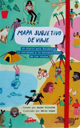 Mapa subjetivo de viaje: un diario para documentar lo cotidiano y lo extraordinario de tus viajes