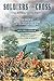 Soldiers of the Cross, the Authoritative Text: The Heroism of Catholic Chaplains and Sisters in the American Civil War
