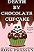 Death by Chocolate Cupcake by Rose Pressey Betancourt