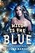 Wild Is The Blue by Cecilia Randell