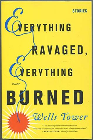 Everything Ravaged, Everything Burned: Stories