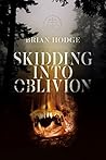 Skidding Into Oblivion by Brian Hodge
