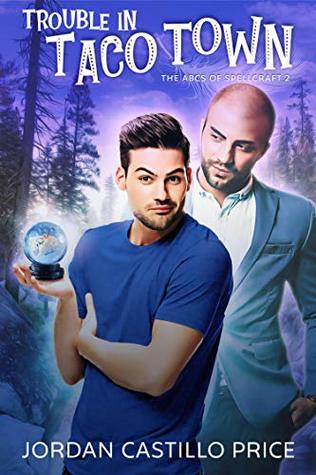 Trouble in Taco Town (The ABCs of Spellcraft, #2)