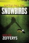 Softly Fall the Snowbirds Softly Fall the Snowbirds