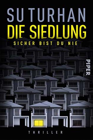 Die Siedlung – Sicher bist du nie: Thriller (German Edition)