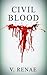 Civil Blood by V. Renae Civil Blood by V. Renae
