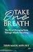 Take One Breath by Terry Maluk