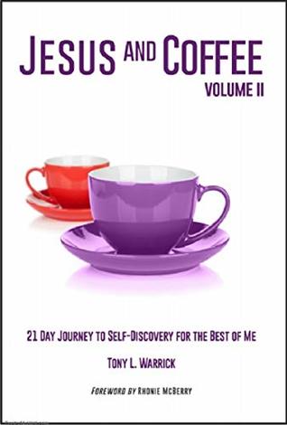 Jesus and Coffee: 21 Day Journey to Self-Discovery for the Best of Me (Jesus and Coffee: Morning Conversations)