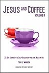 Jesus and Coffee: 21 Day Journey to Self-Discovery for the Best of Me (Jesus and Coffee: Morning Conversations) Book cover for Jesus and Coffee: 21 Day Journey to Self-Discovery for the Best of Me (Jesus and Coffee: Morning Conversations)