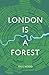 London is a Forest