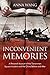 Inconvenient Memories by Anna Wang  Yuan