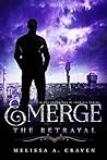 The Betrayal (Emerge; Immortals of Indriell #5)