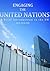 Engaging the United Nations: A Brief Introduction to the Un