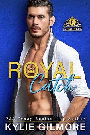 Royal Catch (The Rourkes, #1)