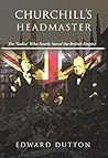 Churchill's Headmaster: The 'Sadist' Who Nearly Saved the British Empire Book cover for Churchill's Headmaster: The 'Sadist' Who Nearly Saved the British Empire