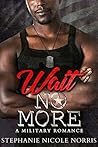Wait No More by Stephanie Nicole Norris