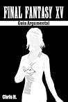 Final Fantasy XV - Guía Argumental (Spanish Edition) Book cover for Final Fantasy XV - Guía Argumental (Spanish Edition)