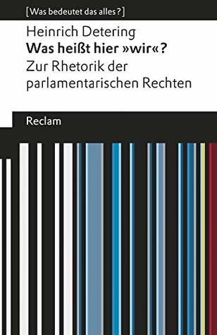 Was heißt hier »wir«? Zur Rhetorik der parlamentarischen Rechten (Kindle Edition)