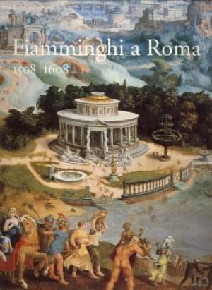 Fiamminghi a Roma: 1508-1608 : artistes des Pays-Bas et de la principauté de Liège à Rome de la Renaissance (Paperback)