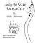 Andy the Snake Bakes a Cake by Sally Dutra
